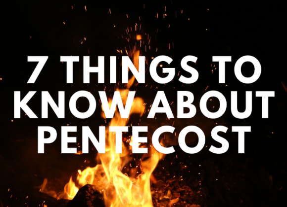 7 Things to Know About Pentecost