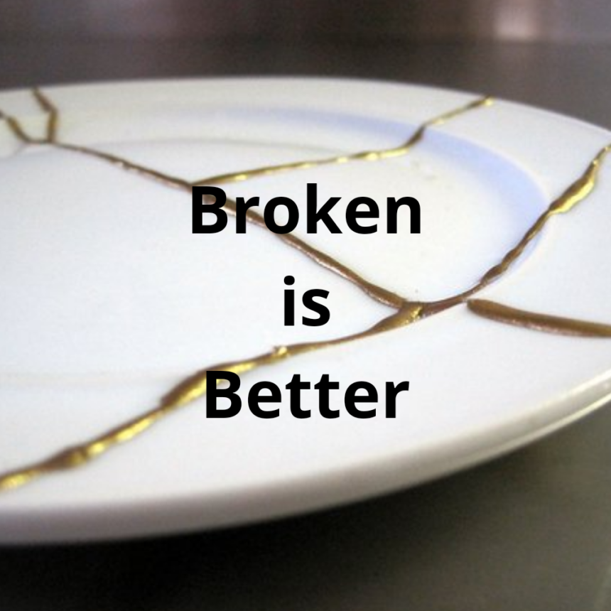 When Broken is Better