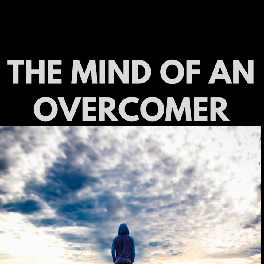 The Mind of an Overcomer