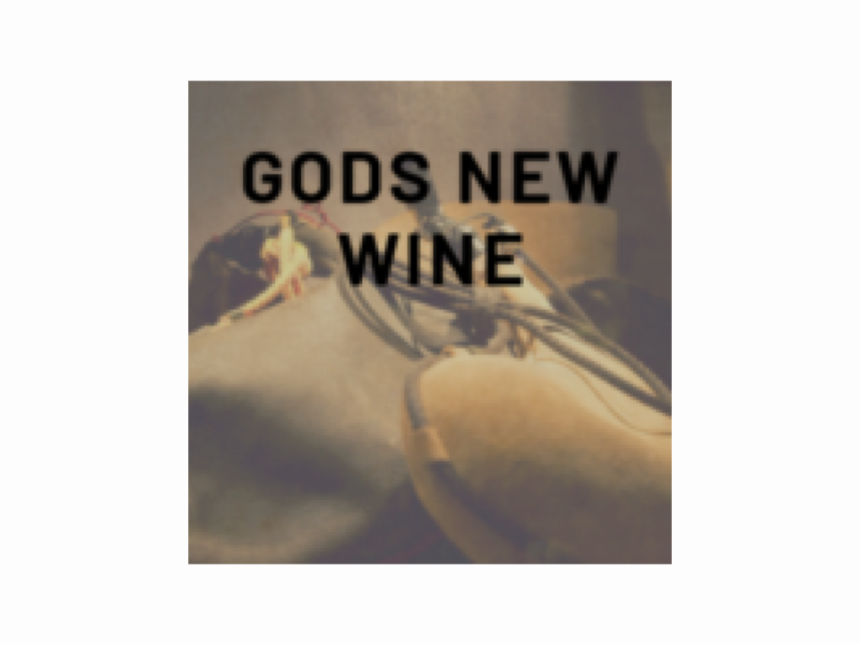 God’s New Wine