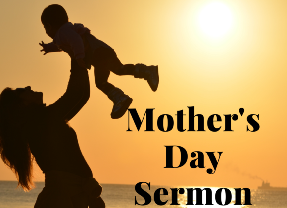 Mother’s Day Sermon